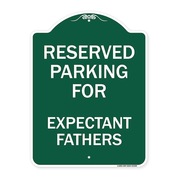 Parking Reserved for Expectant Fathers, Green & White Aluminum Sign, 24" L, 18" H, GW-1824-23389
